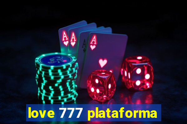 love 777 plataforma